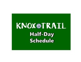Knox Trail Half Day Schedule