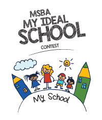 MSBA My Ideal School Contest